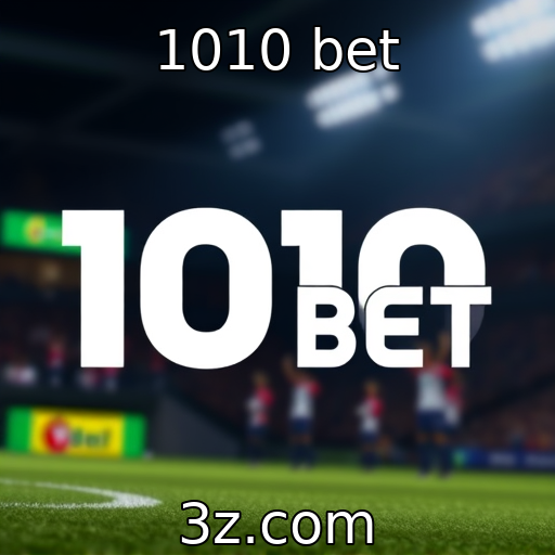 1010 bet : Análise do comportamento dos jogadores em apostas esportivas